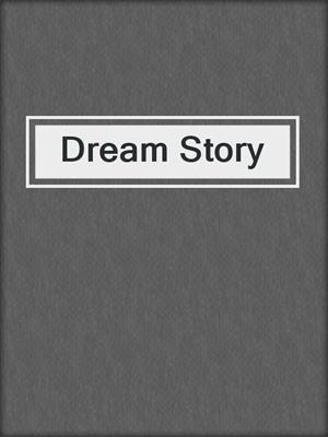 cover image of Dream Story
