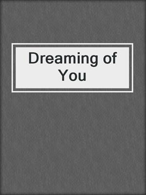 cover image of Dreaming of You