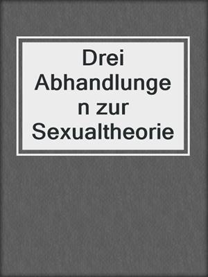 cover image of Drei Abhandlungen zur Sexualtheorie