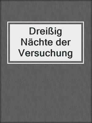 cover image of Dreißig Nächte der Versuchung