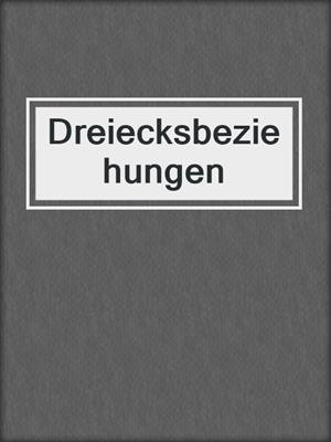 cover image of Dreiecksbeziehungen