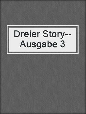 cover image of Dreier Story--Ausgabe 3