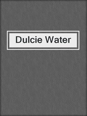 cover image of Dulcie Water