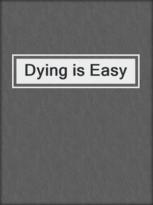 cover image of Dying is Easy