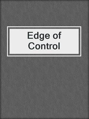cover image of Edge of Control