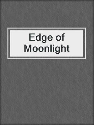 cover image of Edge of Moonlight