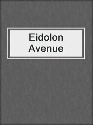 cover image of Eidolon Avenue