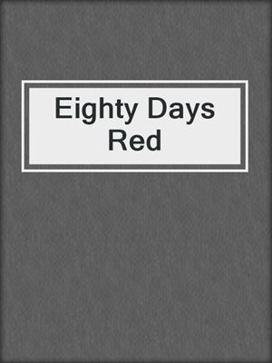 cover image of Eighty Days Red