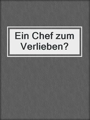 cover image of Ein Chef zum Verlieben?