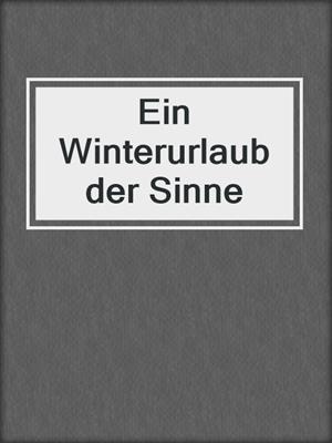 cover image of Ein Winterurlaub der Sinne