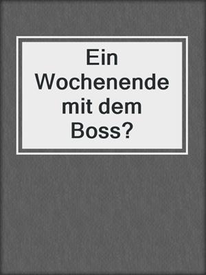 cover image of Ein Wochenende mit dem Boss?