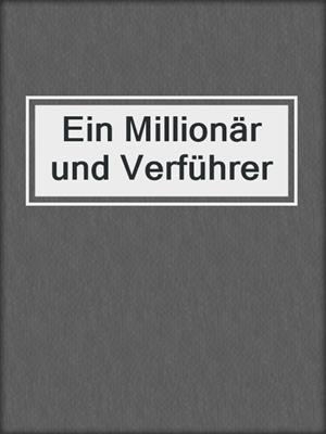 cover image of Ein Millionär und Verführer