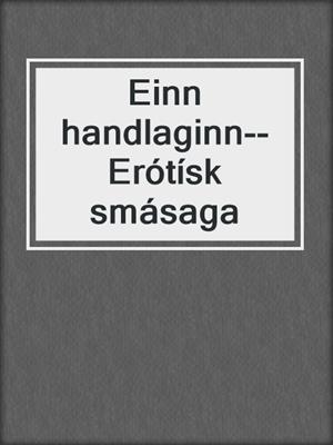 cover image of Einn handlaginn--Erótísk smásaga