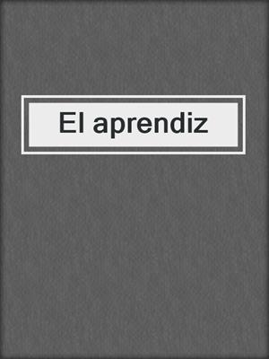 cover image of El aprendiz