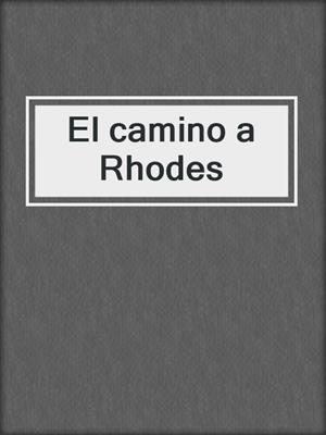 cover image of El camino a Rhodes
