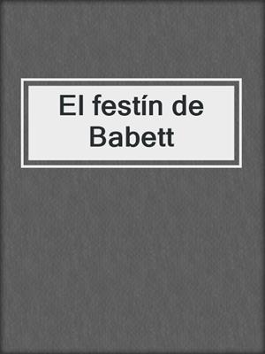 cover image of El festín de Babett