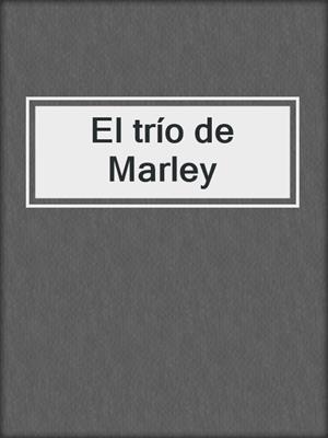 cover image of El trío de Marley