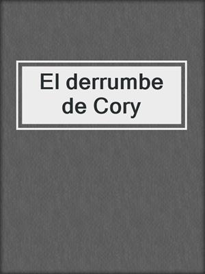 cover image of El derrumbe de Cory