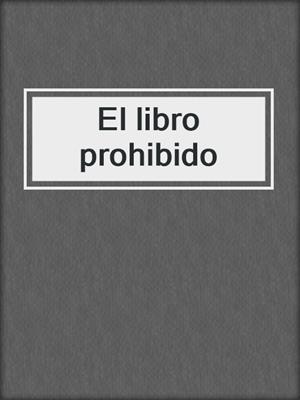 cover image of El libro prohibido