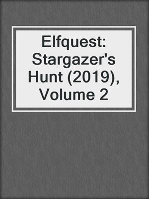 cover image of Elfquest: Stargazer's Hunt (2019), Volume 2