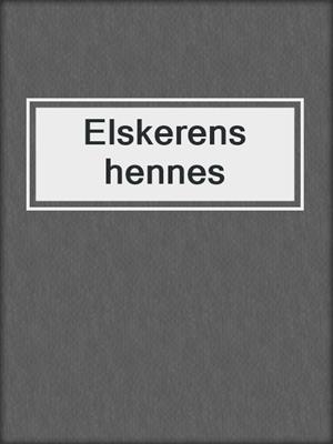 cover image of Elskerens hennes