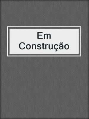 cover image of Em Construção