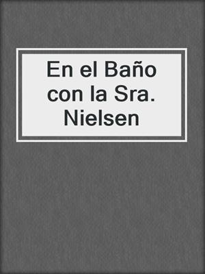 cover image of En el Baño con la Sra. Nielsen