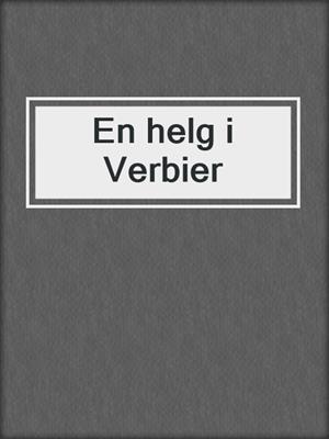 cover image of En helg i Verbier