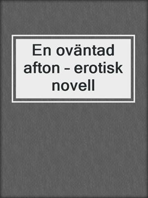 cover image of En oväntad afton – erotisk novell
