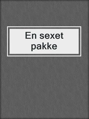 cover image of En sexet pakke
