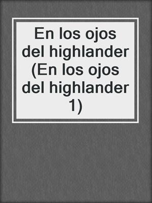 cover image of En los ojos del highlander (En los ojos del highlander 1)