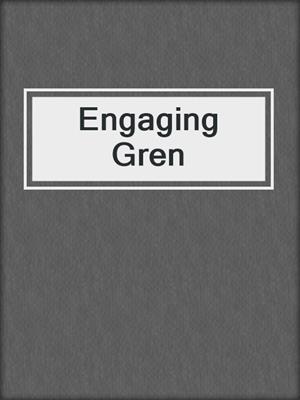 cover image of Engaging Gren