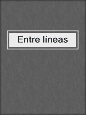 cover image of Entre líneas