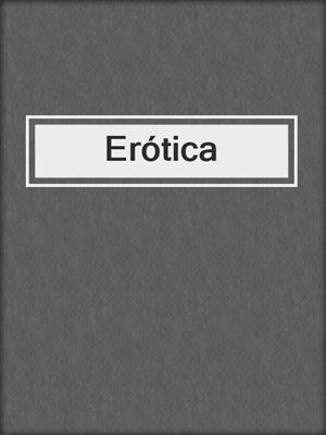 cover image of Erótica