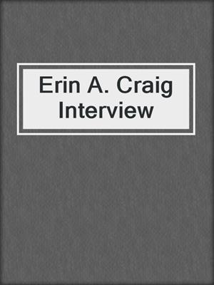 Erin A. Craig Interview