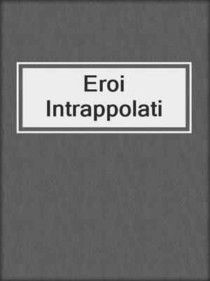 cover image of Eroi Intrappolati