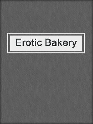 cover image of Erotic Bakery