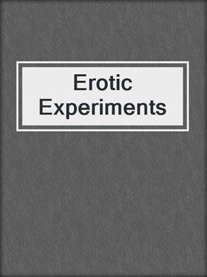 cover image of Erotic Experiments