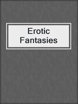 cover image of Erotic Fantasies