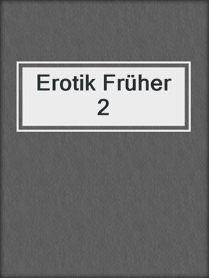 cover image of Erotik Früher 2