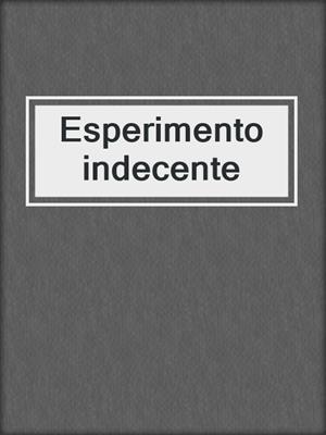 cover image of Esperimento indecente