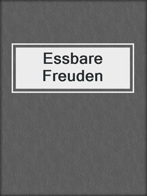 cover image of Essbare Freuden