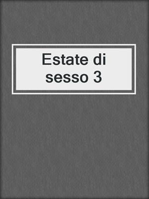 cover image of Estate di sesso 3
