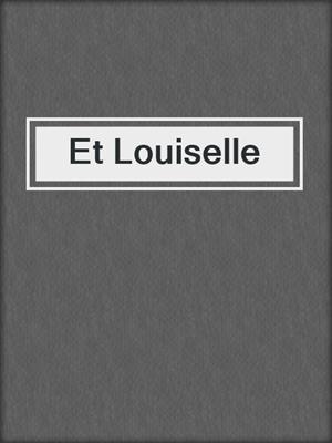 cover image of Et Louiselle