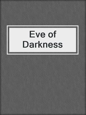 cover image of Eve of Darkness