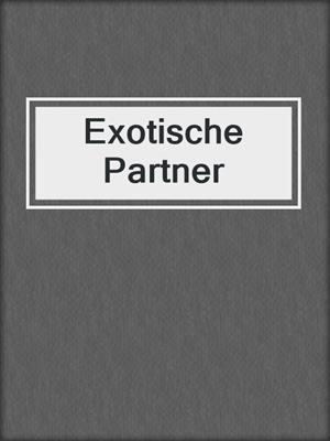 cover image of Exotische Partner