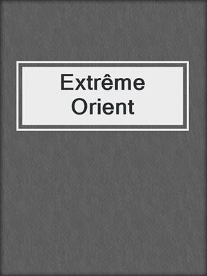 cover image of Extrême Orient