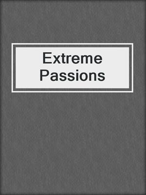 cover image of Extreme Passions