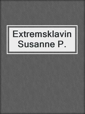 cover image of Extremsklavin Susanne P.