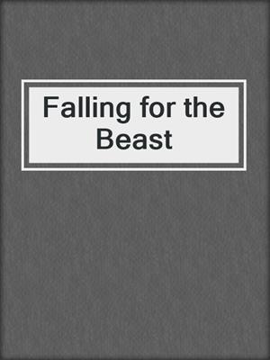 cover image of Falling for the Beast